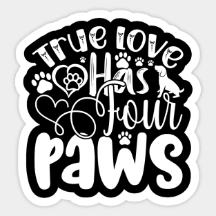 True Love Has Four Paws Dog Dogs Sticker